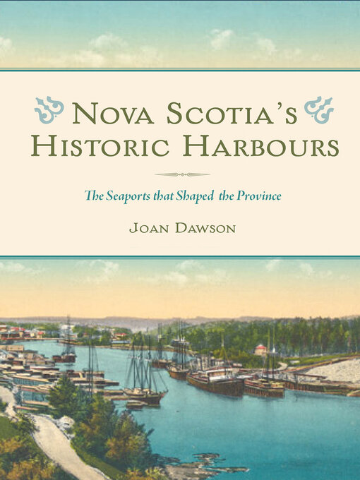 Title details for Nova Scotia's Historic Harbours by Joan Dawson - Available